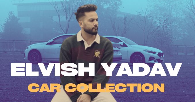 Elvish Yadav Car Collection and Net Worth