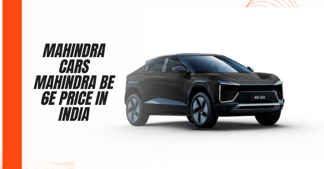 Mahindra Cars Mahindra BE 6e Price in India: Features, Variants, and Complete Overview