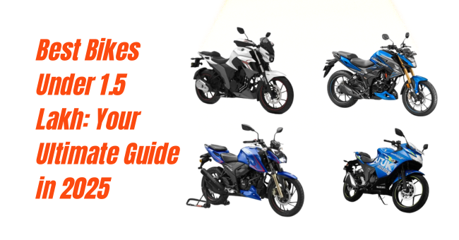 Best Bikes Under 1.5 Lakh in India 2025: Top Picks & Reviews