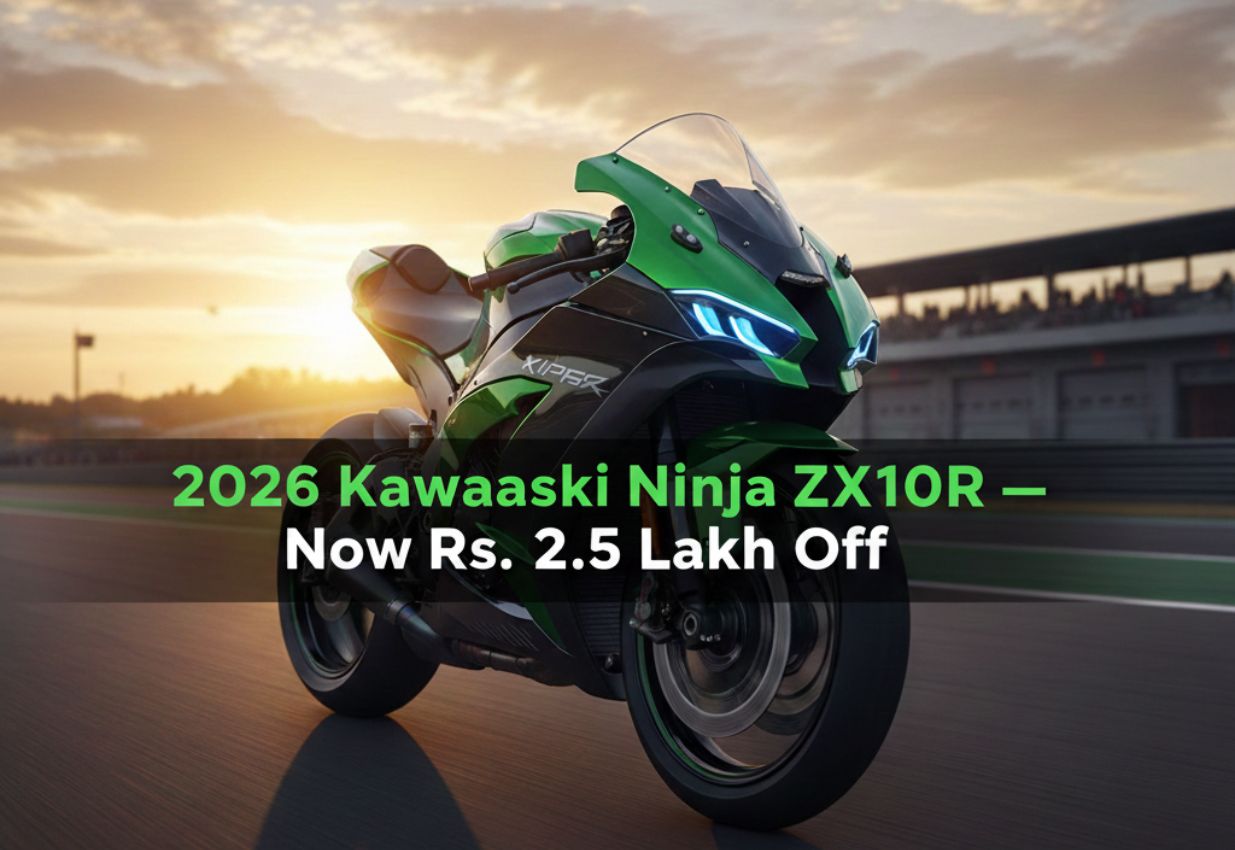 2026 Kawasaki Ninja ZX10R: Rs. 2.5 Lakh Discount Makes It India’s Most Tempting Superbiker Deal